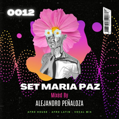 SET MARIA PAZ 0012 Mixed By ALEJANDRO PEÑALOZA