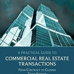 Pdf A Practical Guide To Commercial Real Estate Transactions From Contract To Closing Third Edit