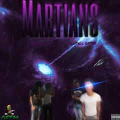 Martians Ft. TooTall OFTM$