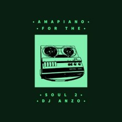 Amapiano for the Soul 2