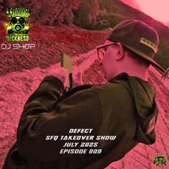 DEFECT / SFQ SHOW #9 ON TOXIC SICKNESS / JULY / 2025