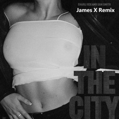 Charli XCX - In The City (James X Remix) WiP
