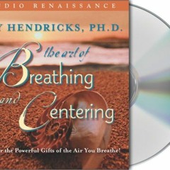 Get EPUB KINDLE PDF EBOOK The Art Of Breathing And Centering: Discover The Powerful G