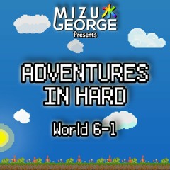 Adventures in Hard: World 6-1