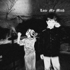 Lose My Mind (prod. soprettyanxiety)