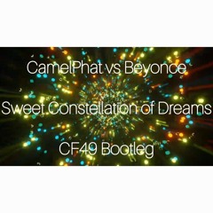 Came1Phat vs B3yonce - Sweet Constellation of Dreams
