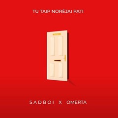 SADBOI X OMERTA - Tu Taip Norėjai Pati