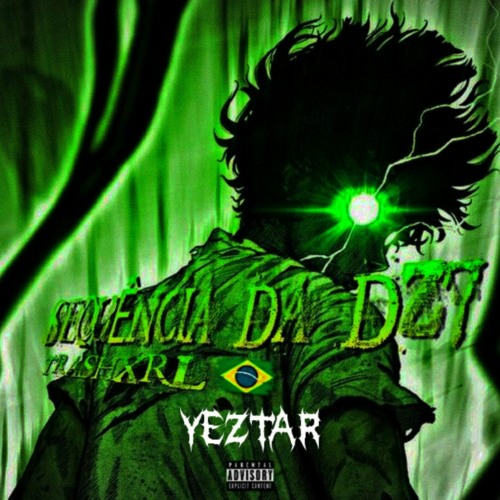 TRASHXRL - Sequência da Dz7 (YEZTAR Edit)