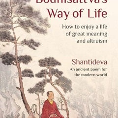 ⚡Ebook✔ Guide to the Bodhisattvas Way of Life: How to Enjoy a Life of Great Meaning and Altruis