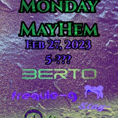 Monday MayHem with DJ Amber Jane, Frequie-G, Dee Dee Slay, and Berto