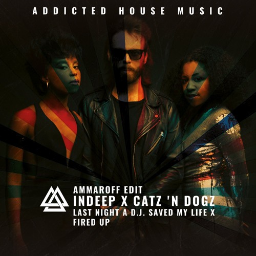 Last Night A D.J. Saved My Life x Fired Up (Ammaroff Edit)