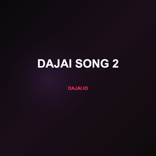 Dajai Song 2