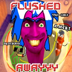 Flushed Awayyy (Feat.A-Mert)