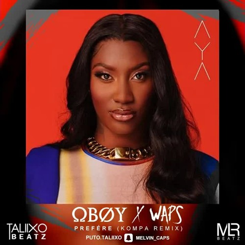 #Aya-Nakamura x Oboy  Prfr x  Waps Remix Kompa  2020