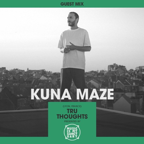 MIMS Guest Mix: KUNA MAZE (Brussels, Tru Thoughts)