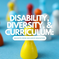 Disability, Diversity, and Curriculum: Insights from Inclusive Education