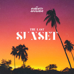 The Last Sunset by Roberto Aguinaga