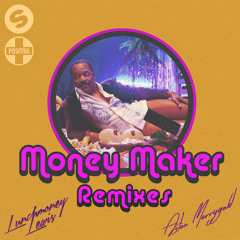 Money Maker (Mike Williams Remix) [feat. LunchMoney Lewis & Aston Merrygold]