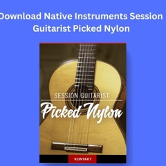 Download Native Instruments Session Guitarist Picked Nylon