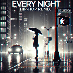 every night (hip hop remix) written by Eric Vetro & Barry Jay