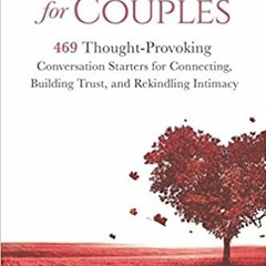 eBooks ✔️ Download Questions for Couples: 469 Thought-Provoking Conversation Starters for Connecting