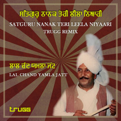 Satguru Nanak Teri Leela Niyaari (Trugg Remix) | Yamla Jatt