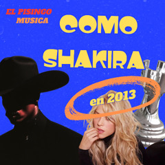 El pisingo - COMO SHAKIRA