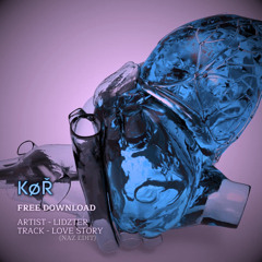 LIDZTER - LOVE STORY [NAZ EDIT] (FREE DOWNLOAD)