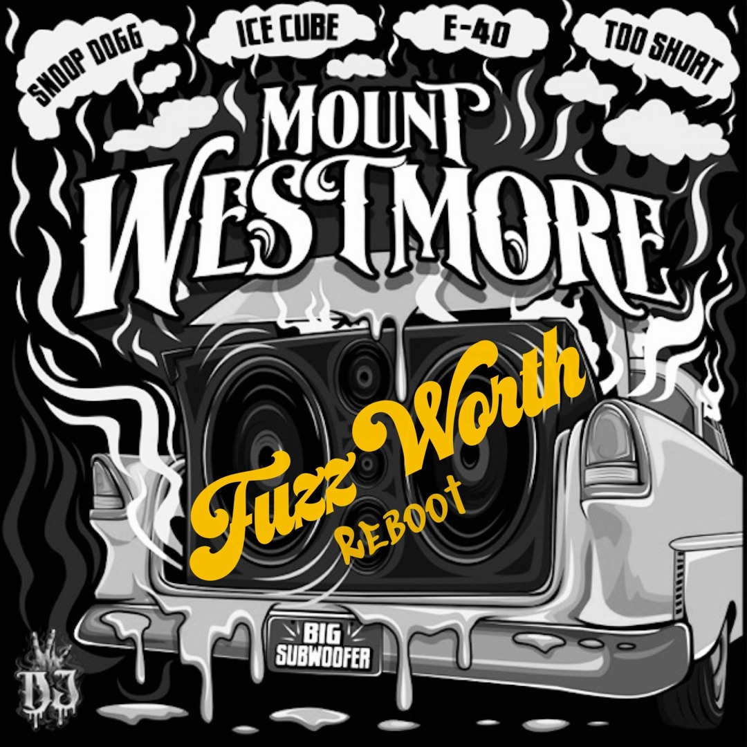 Stream MOUNT WESTMORE - Big Subwoofer (Fuzz Worth Reboot) by