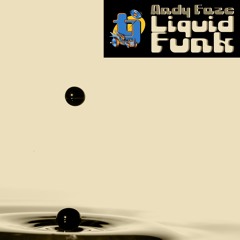 Andy Faze - Liquid Funk ***OUT NOW ON BANDCAMP!!!***