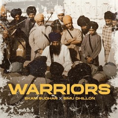 Warriors | Simu Dhillon | Ekam Sudhar
