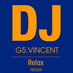 Relax Ft. DJ G5.VINCENT [Hardstyle]