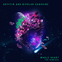 Gryffin, Bipolar Sunshine, Faux Tales - Whole Heart (Faux Tales Remix)