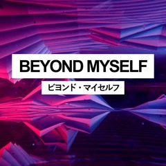 BEYOND MYSELF feat. MEIKO
