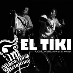 El Tiki - Flaco Flow y Melanina Feat Big Mancilla - [Extended Pvt 2025. Mairon Flórez]