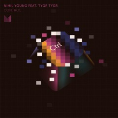 Nihil Young feat. TYGR TYGR - Control