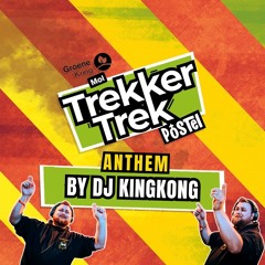Trekkertrek Postel ANTHEM by dj-Kingkong original remix.wav