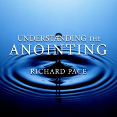 Understanding The Anointing (Part 1, Track 3) (What Is The Anointing?)