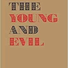 [Read] [PDF EBOOK EPUB KINDLE] The Young and Evil: Queer Modernism in New York, 1930–