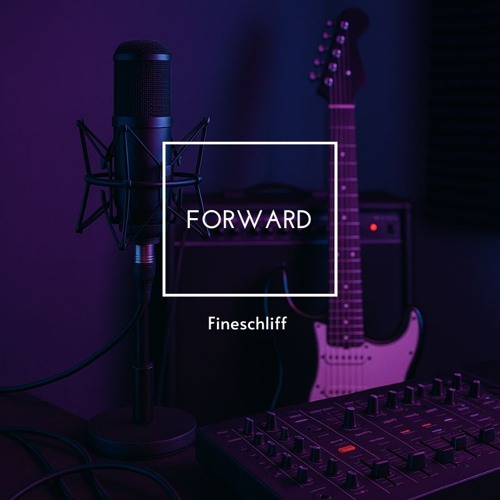 Fineschliff - Forward