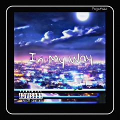 In My Way | Freestyle (Prod. By Projxckidd)