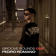 Groove Sounds #15 - Pedro Romano