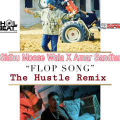 Sidhu Moose Wala X Amar Sandhu | Flop Song | The Hustle Mix