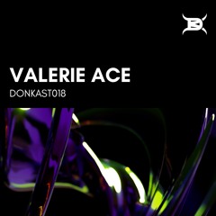DONKAST018 - VALERIE ACE