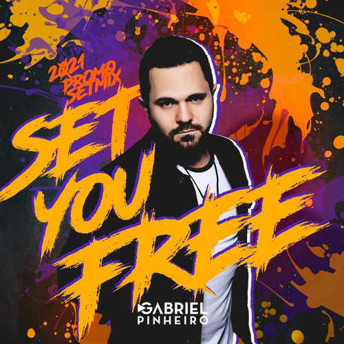 SET YOU FREE (Gabriel Pinheiro 2021 Promo Set Mix)