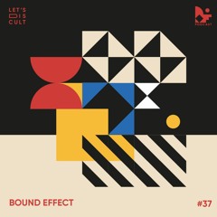 Lets Discult Podcast #37 - boundeffect