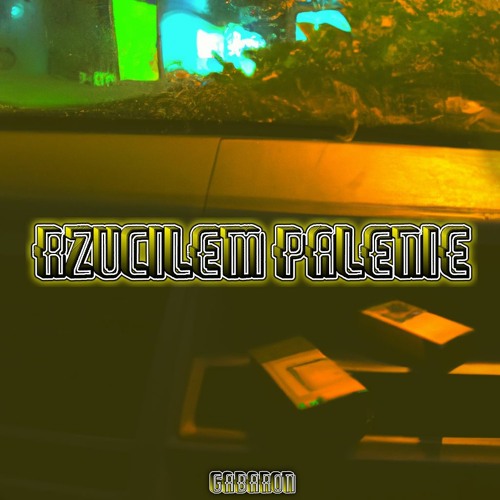 GABARON - RZUCIŁEM PALENIE