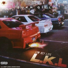 Sukh Gill – Low Key Life