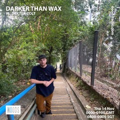 Noods Radio - Darker Than Wax w/ Dexter Colt (14 November 2024)