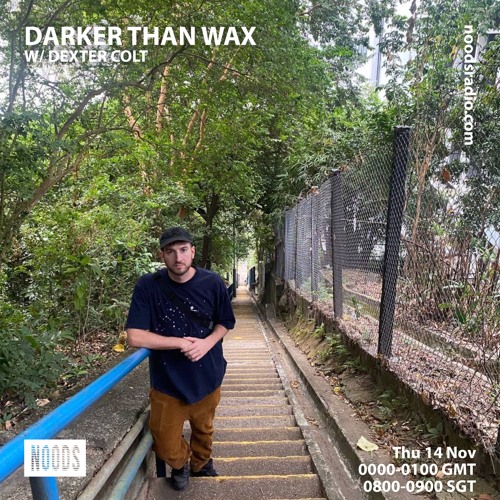 Noods Radio - Darker Than Wax w/ Dexter Colt (14 November 2024)